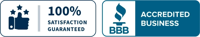 100% Satisfaction Guaranteed - BBB Accredited Business